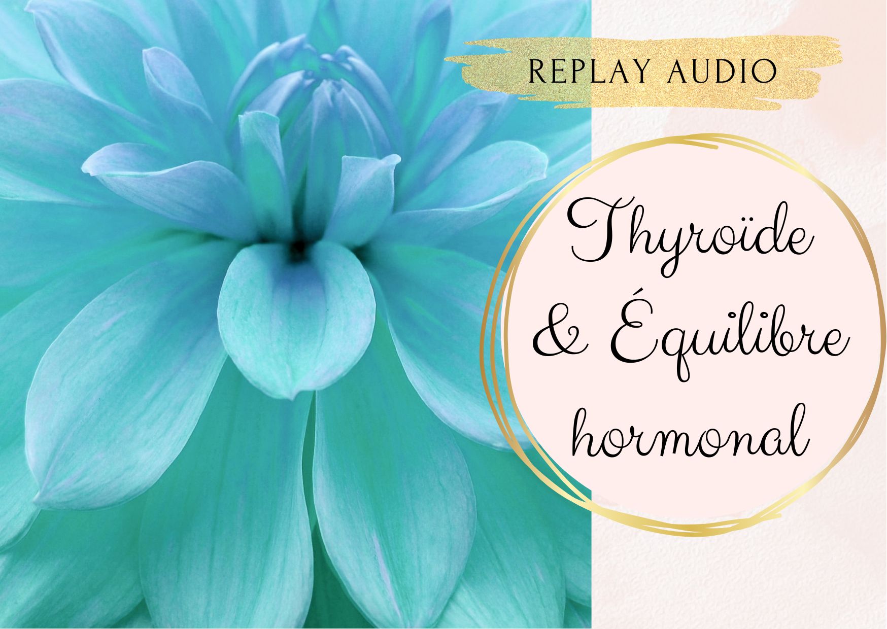 Soin "Thyroïde et équilibre hormonal" - audio