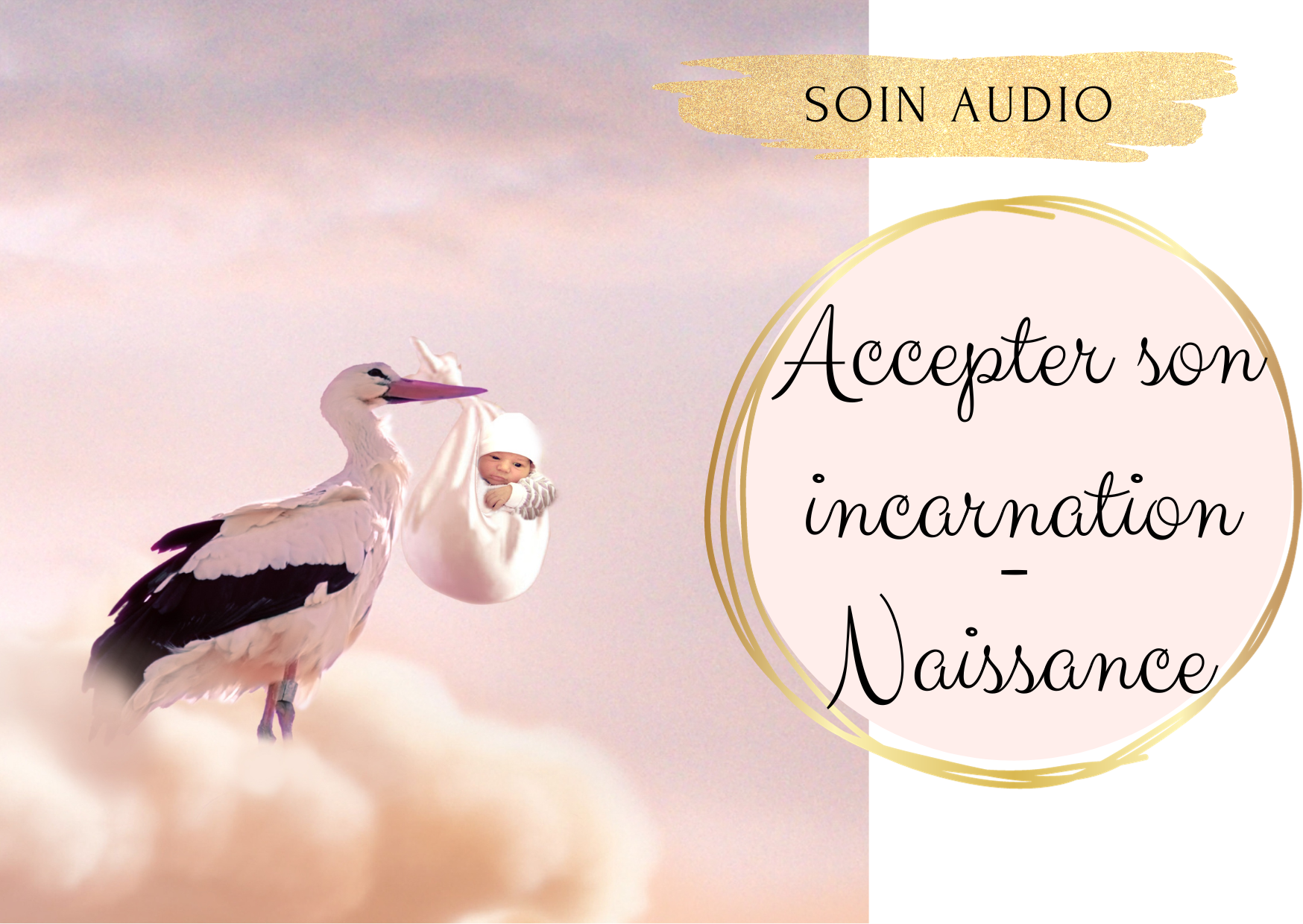 Soin audio - Accepter son incarnation / Guérir de sa naissance